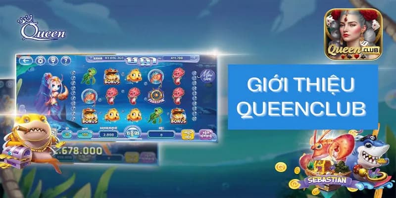 Giới thiệu chung về sân chơi Queenclub